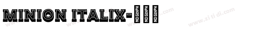 MINION ITALIX字体转换 MINION ITALIX字体转换
